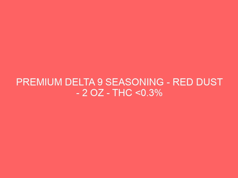 PREMIUM DELTA 9 SEASONING - RED DUST - 2 OZ - THC