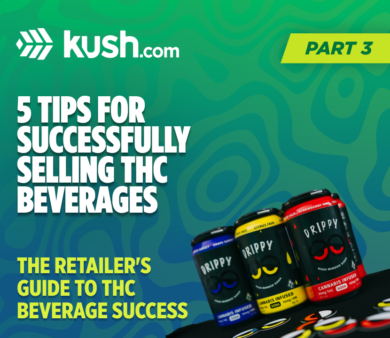 5 Tips for Successfully Selling THC Beverages|Kush.com